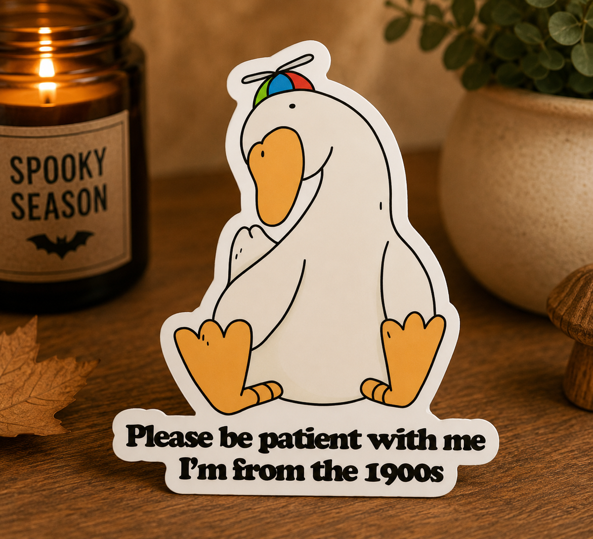 Please Be Patient, I’m From the 1900s | Funny Goose Vinyl Sticker