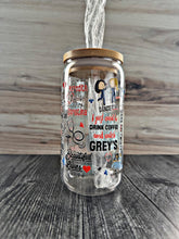 Load image into Gallery viewer, Grey’s Anatomy Glass Tumbler | Medical Drama Cup | Coffee Lover Gift
